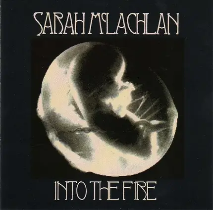 Sarah McLachlan - Into The Fire