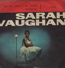 Sarah Vaughan - Doodlin' / Maybe You'll Be There