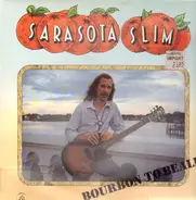 Sarasota Slim - Bourbon To Beale