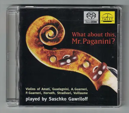 Saschko Gawriloff - What About This, Mr. Paganini?