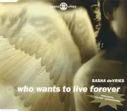CD Single - Sasha De Vries - Who Wants To Live Forever