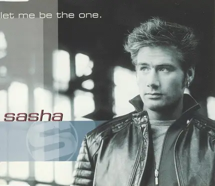 Sasha - Let Me Be The One