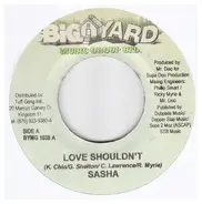 Sasha / Major Damage - Love Shouldn´t / Tell Me What You Like