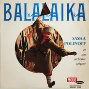 Sasha Polinoff Et Son Orchestre Tzigane - Balalaika