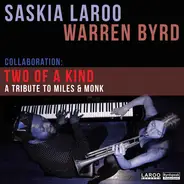 Saskia Laroo & Warren Byrd - Two Of A Kind, Collaboration, A Tribute To Miles & Monk