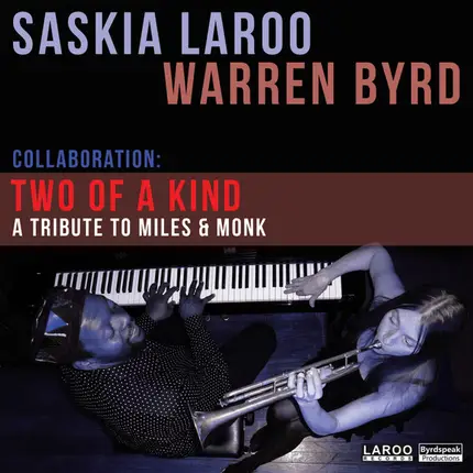 Saskia Laroo & Warren Byrd - Two Of A Kind, Collaboration, A Tribute To Miles & Monk