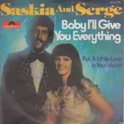 Saskia & Serge - Baby, I'll Give You Everything