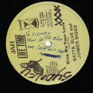 Satta Blue & Junior Biggs / Pablo & Fox - Give Me Your Love / Touch The Dread