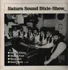 LP - Saturn Sound Dixie Show - Saturn Sound Dixie Show