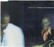 Saturnino - Blame It On The Bass Line
