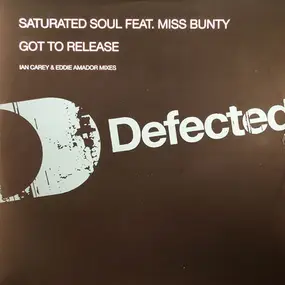 Saturated Soul Feat. Miss Bunty - Got To Release