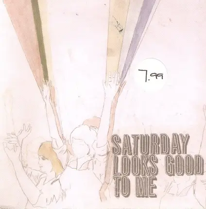 Saturday Looks Good To Me - Fill Up the Room