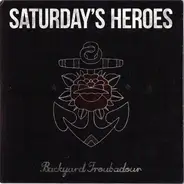 Saturday's Heroes - Backyard Troubadour