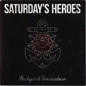 Saturday's Heroes - Backyard Troubadour