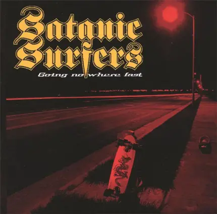 Satanic Surfers - Going Nowhere Fast