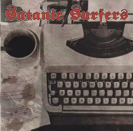 Satanic Surfers - Fragments and Fractions