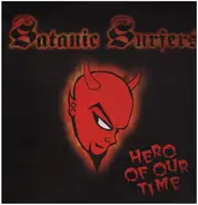 Satanic Surfers - Hero of Our Time