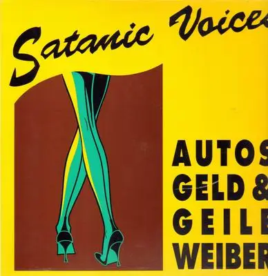 Satanic Voices - Autos Geld & Geile Weiber