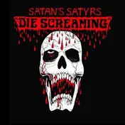 SATAN'S SATYRS - Die Screaming