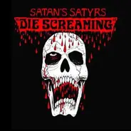 Satan's Satyrs - Die Screaming