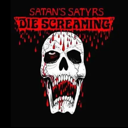 Satan's Satyrs - Die Screaming