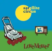 Satellite Circus - LoveMower