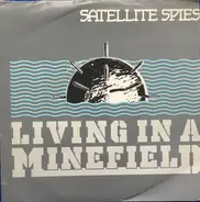 Satellite Spies - Living In A Minefield