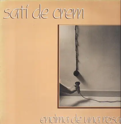 Sati De Crem - Encima De Una Rosa