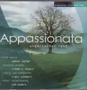 Satie / Beethoven / Schubert a.o. - Appasionata ungarischer Tanz