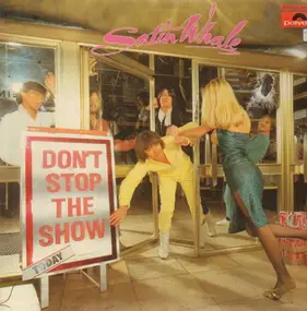 Satin Whale - Don't Stop The Show