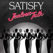 Satisfy - Jealous Talk