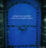 Satoko Fujii Quartet - Live At Jazz Room Cortez