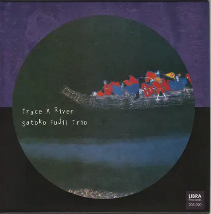 Satoko Fujii Trio - Trace A River