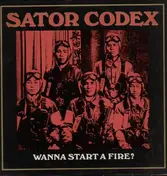 Sator Codex - Wanna Start a Fire