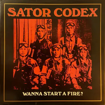 Sator Codex - Wanna Start A Fire?