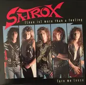 Satrox - (Love Is) More Than A Feeling / Turn Me Loose