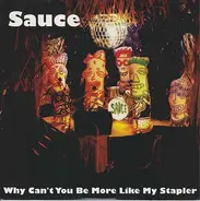 Sauce - Why Can't You Be More Like My Stapler