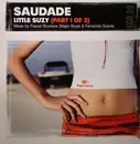 12inch Vinyl Single - Saudade - Little Suzy (Part 1 Of 2)