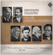 Busoni - Berühmte Pianisten um die Jahrhundertwende