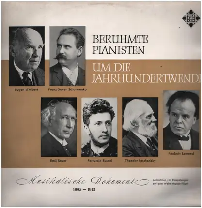 Sauer, Busoni, Lamond a.o. - Berühmte Pianisten um die Jahrhundertwende