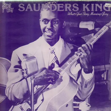 Saunders King - What's Your Story, Morning Glory