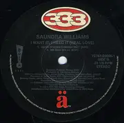 12inch Vinyl Single - Saundra Williams - I Want It, I Need It (Real Love)