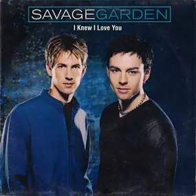 Savage Garden - I Knew I Loved You