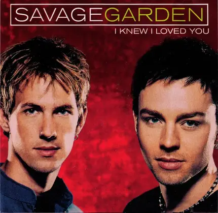 Savage Garden - I Knew I Loved You