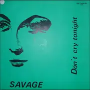 12'' - Savage - Don't Cry Tonight