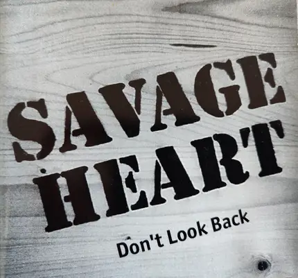 Savage Heart - Don`t Look Back