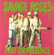 7inch Vinyl Single - Savage Roses - Past Or Presence
