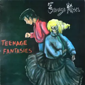 Savage Roses - Teenage Fantasies