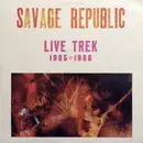 Double LP - Savage Republic - Live Trek 1985 - 1986 - Gatefold
