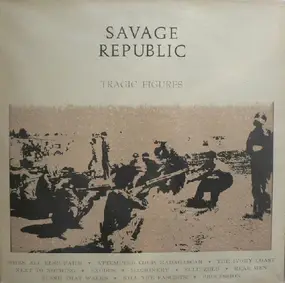 Savage Republic - Tragic Figures